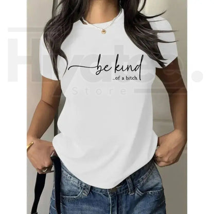 "Be Kind... Of A Bitch" – Edgy Sassy Statement Graphic Top
