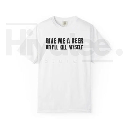 Comfort Colors® Give Me A Beer Shirt – Funny Joke Party Tee for Men & Women