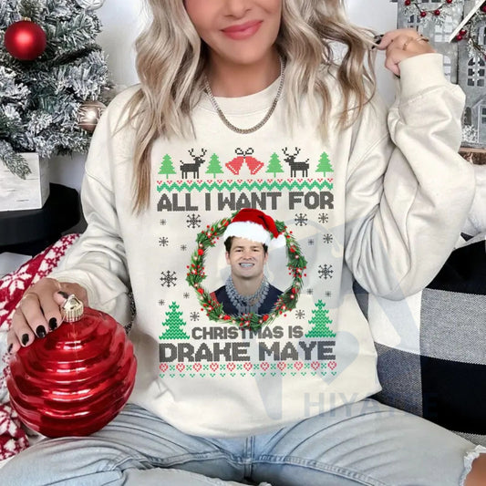 All I Want For Christmas Is D Maye Sweatshirt: I Love Drake M Sweatshirt, Football Fan Holiday Pullover, Gift for Sports Lovers