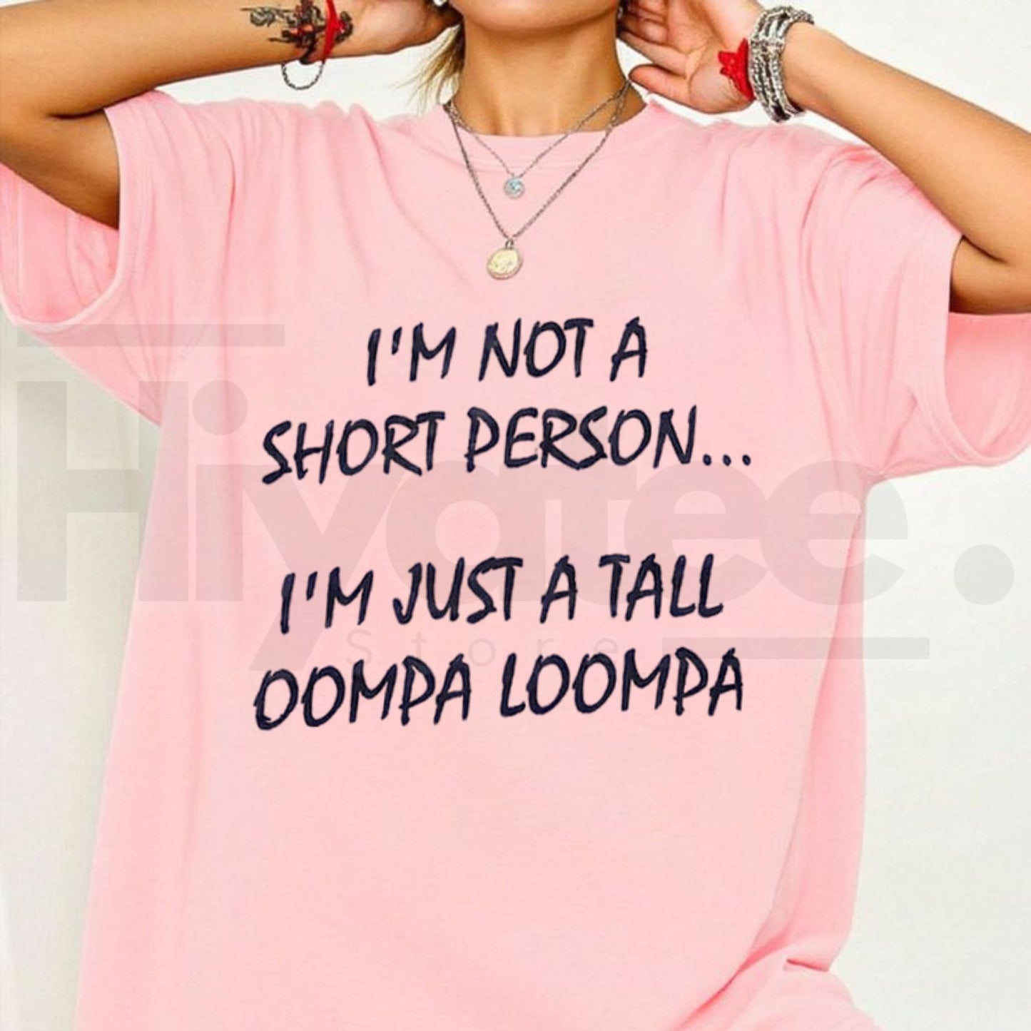 I'm Just A Tall Oompa Loompa Funny Short Person T-Shirt