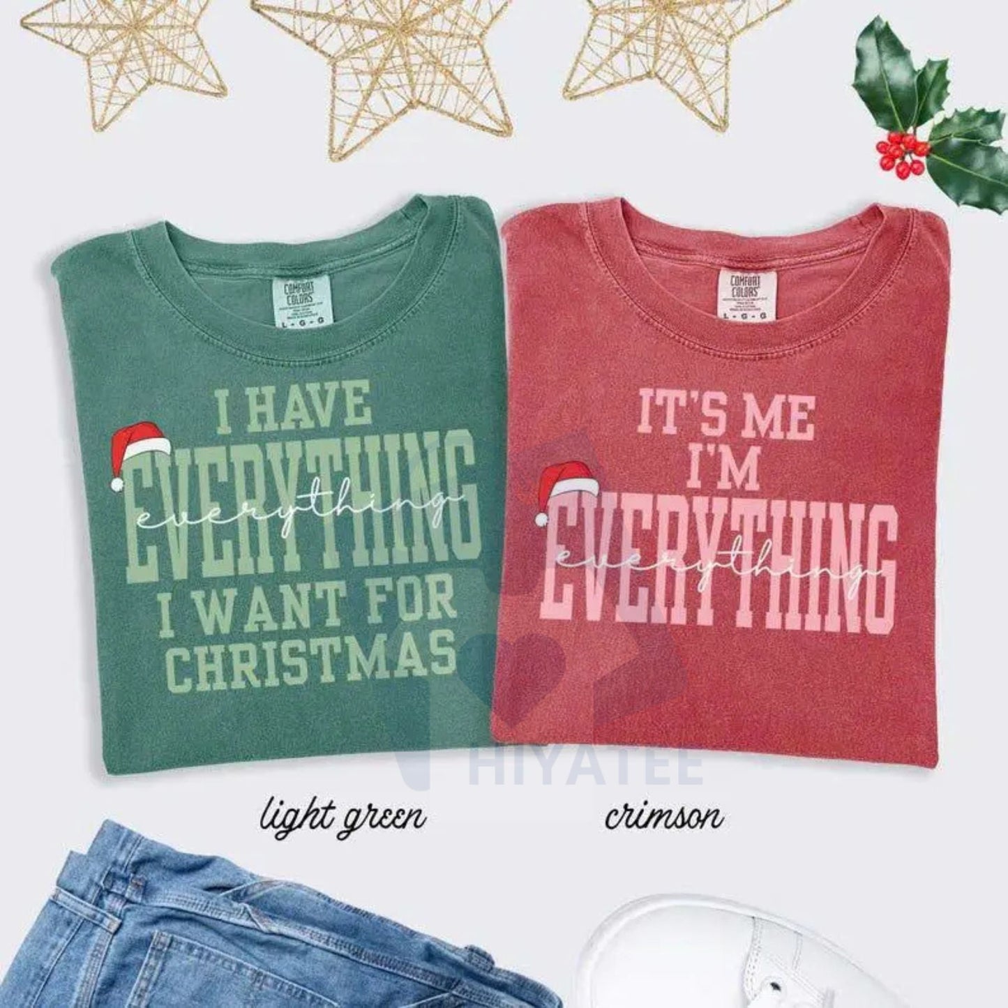 Comfort Colors "I Have Everything I Want For Christmas" T-Shirt – Funny Holiday Graphic Tee, Trendy Xmas Statement Shirt