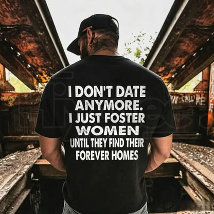 I Don't Date Anymore T-Shirt – Funny Sarcastic Single Life Black Print Tee