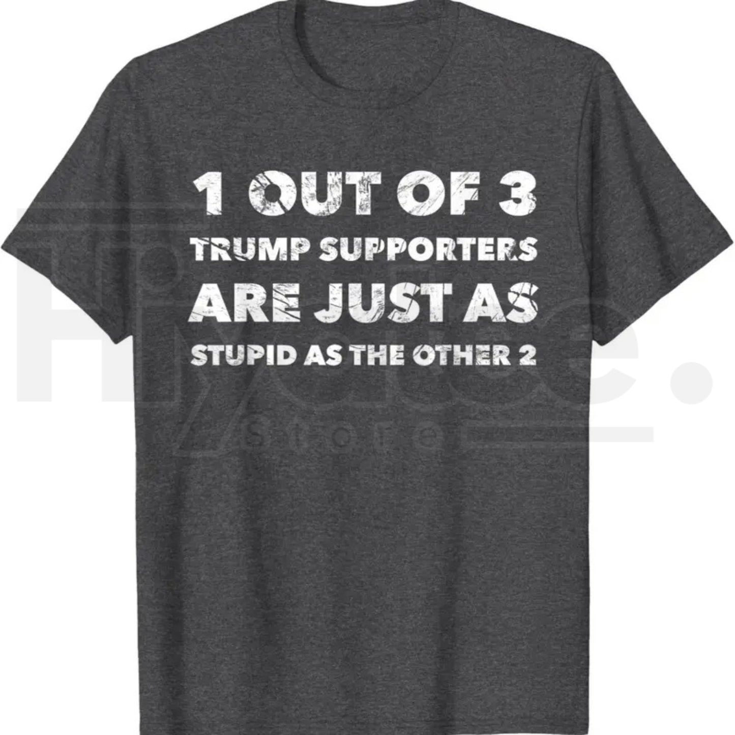 Anti-Trump Trump Supporters are Just Stupid T-Shirt – Political Graphic Tee