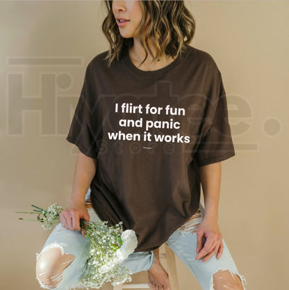 Funny "I Flirt For Fun And Panic When It Works" T-Shirt – Sarcastic Introvert Social Anxiety Novelty Quote Graphic Tee