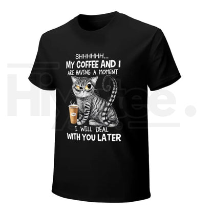 Cat Coffee Graphic Tee – Shhh My Coffee And I Are Having A Moment Shirt