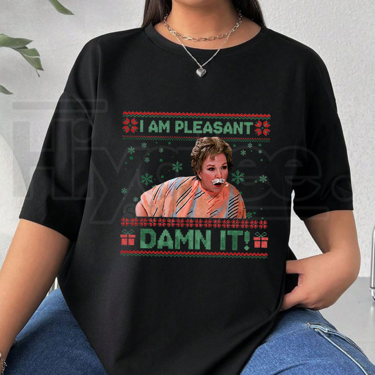 I Am Pleasant Ugly Christmas T-Shirt – Steel Magnolias Funny Quote Xmas Season Tee