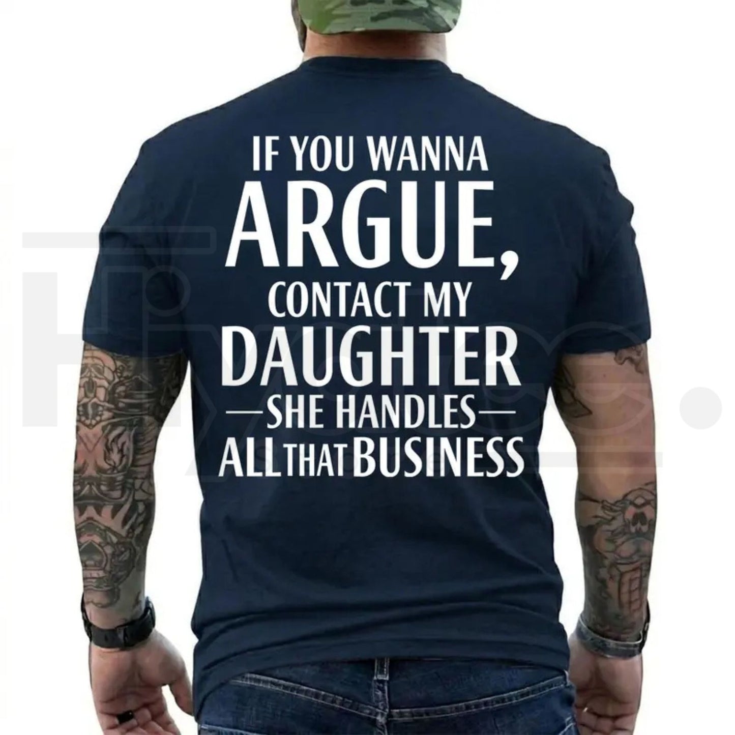 If You Wanna Argue Contact My Daughter T-Shirt – Funny Mom Dad Quote Tee