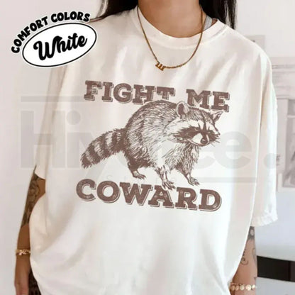 Comfort Colors® "Fight Me Coward" Raccoon T-Shirt – Funny Sarcastic Trash Panda Graphic Tee