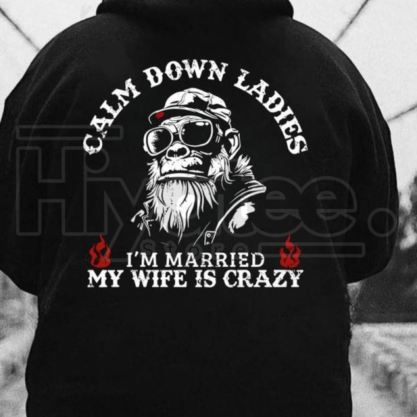 "Calm Down Ladies I’m Married" Hoodie – Funny Crazy Wife Pullover