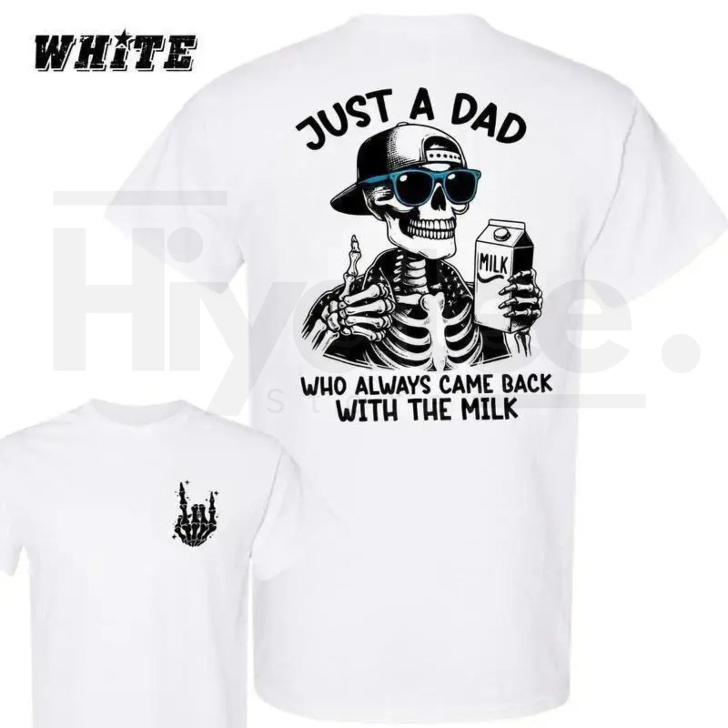 Just A Dad Who Always Came Back With The Milk T-Shirt – 2-Sided Skeleton Father’s Day Tee
