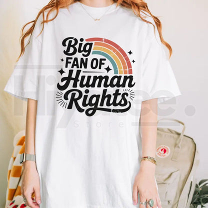 Big Fan of Human Rights T-Shirt – Retro Rainbow Radicalized by Basic Decency Tee, Inclusive Everyone Welcome Liberal Gift