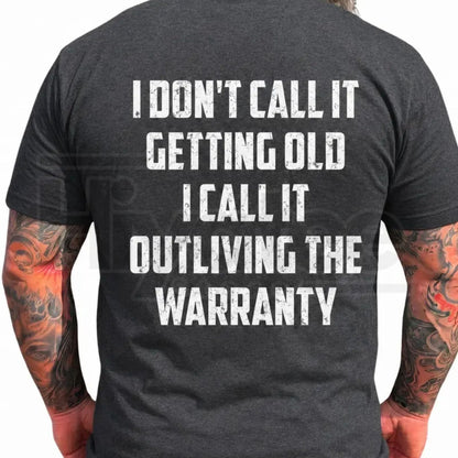Outliving The Warranty T-Shirt – Retro Vintage Funny Dad Grandpa Graphic Tee