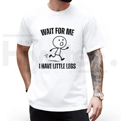 Wait For Me I Have Little Legs Long Sleeve Shirt – Funny Walking Crewneck