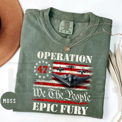 We The People Operation Epic Fury Shirt – B-2 Stealth Bomber Military Graphic, Patriotic Veteran Gift Unisex USA Apparel