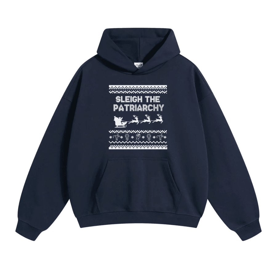 Sleigh The Patriarchy , Women's Rights  Hoodie, Feminist Holiday Shirt - Hiyatee