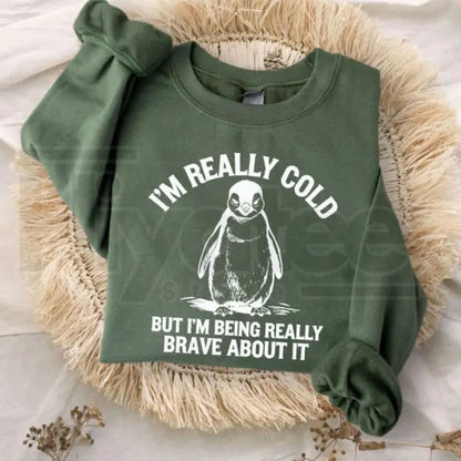 I'm Really Cold But I'm Being Really Brave About It Sweatshirt: Funny Relatable Meme Crewneck