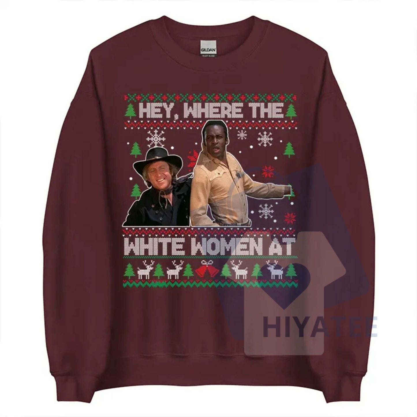"Hey Where The White Women At" Shirt: Blazing Saddles Sheriff Christmas Ugly Sweater, Funny Movie Quotes Tee
