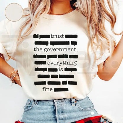 Everything Is Fine Trust Your Government Redacted Meme T-Shirt – Funny Political Graphic Tee, Sarcastic Conspiracy Theory Shirt