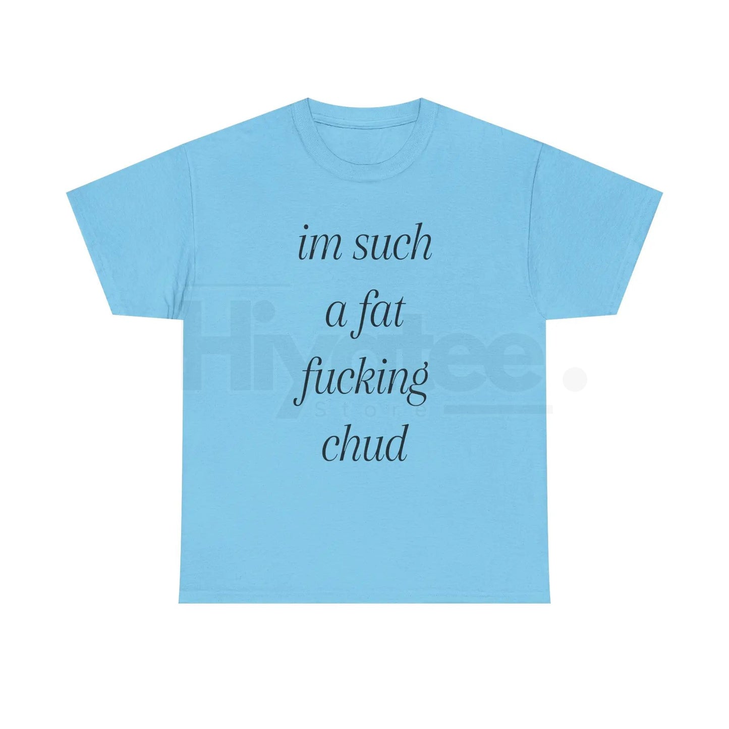 "Im Such A Chud" T-Shirt – Funny Chud Meme Text Unisex Cotton Tee