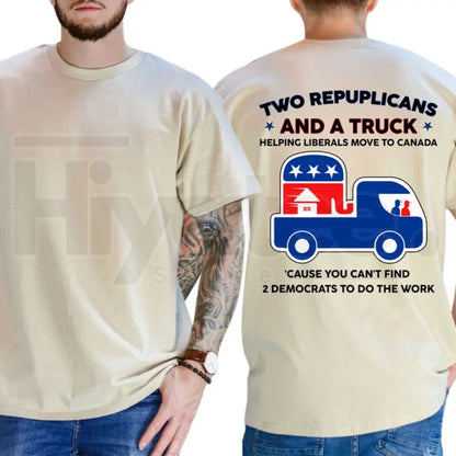 Two Republicans And A Truck T-Shirt – Funny Political Move To Canada Graphic Tee