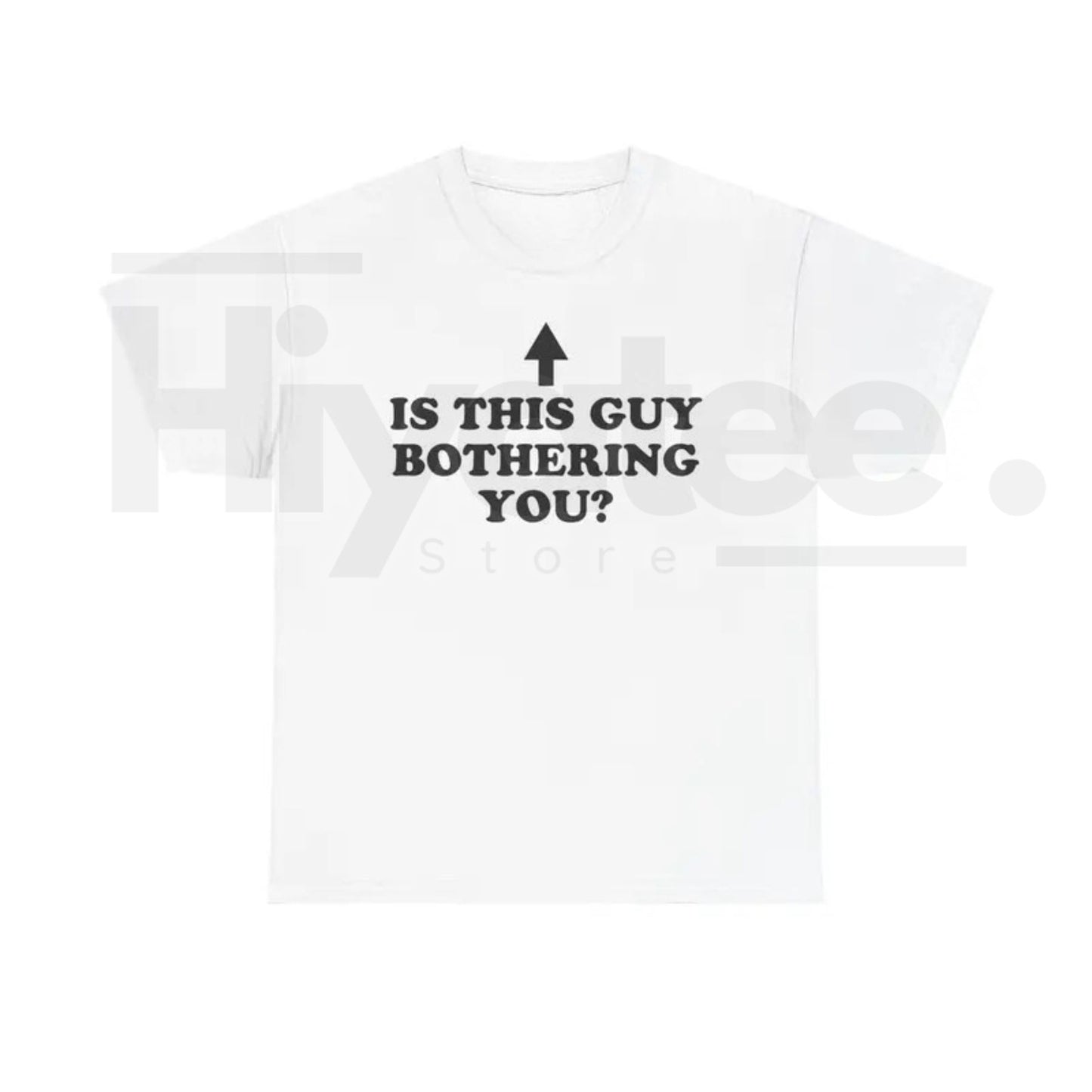 Is This Guy Bothering You Shirt – Funny Graphic Tee