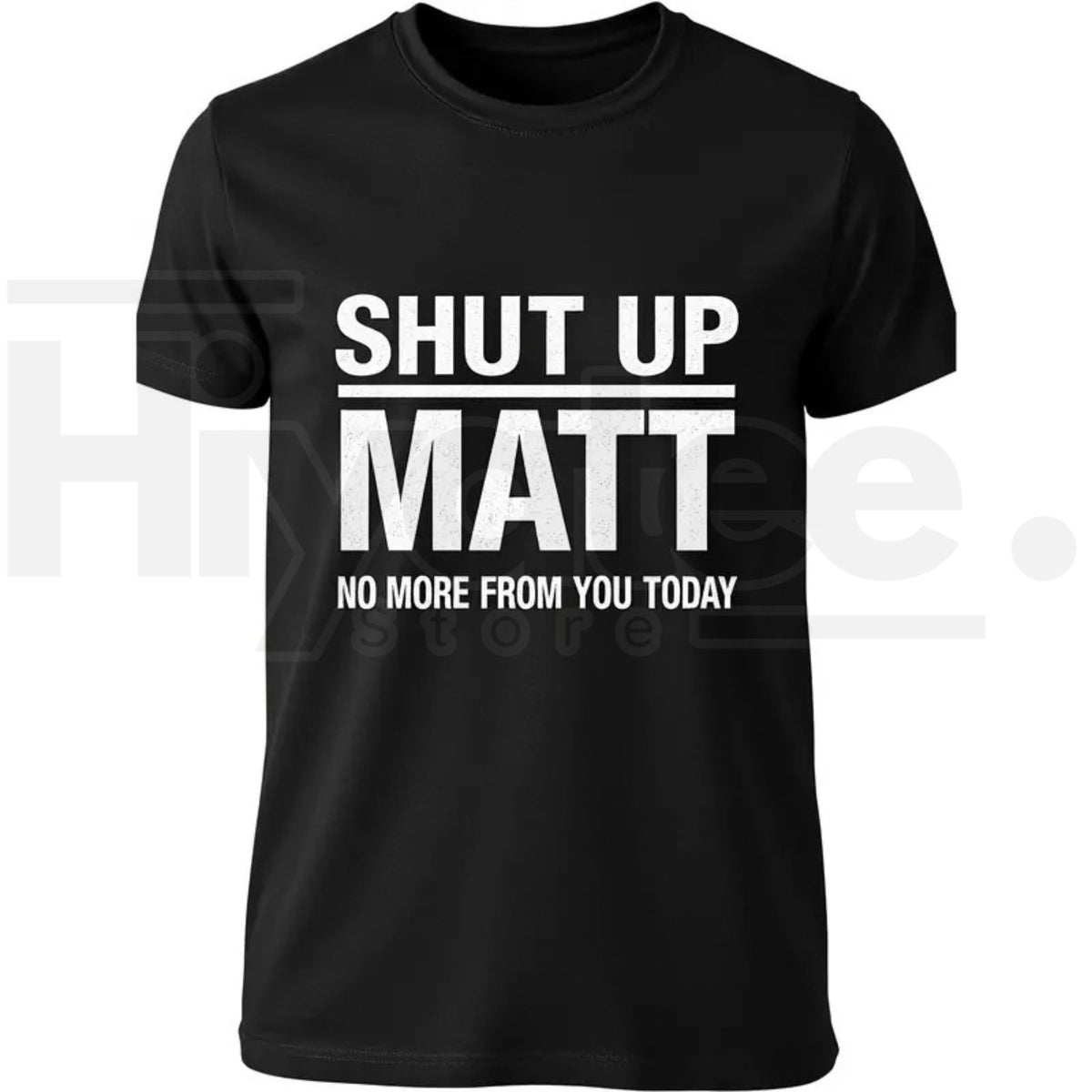 Shut Up Matt T-Shirt – Funny Meme Retro Slogan Graphic Tee