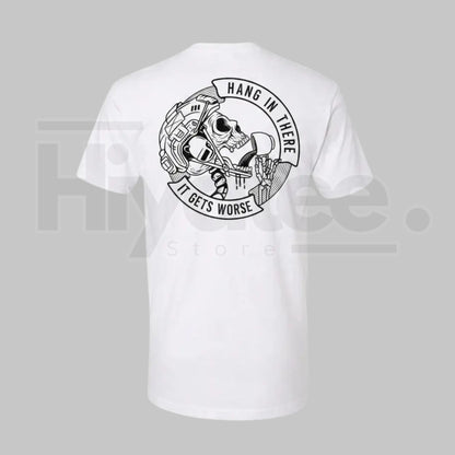 Mens Hang In There It Gets Worse T-Shirt – Skull Dark Humor Graphic Tee