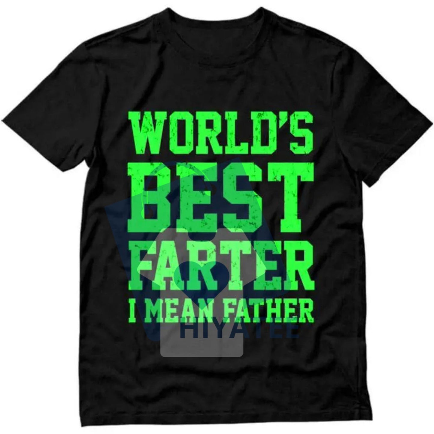 "World Best Farter I Mean Father" Shirt – Funny Gifts for Dad Men's T-Shirt