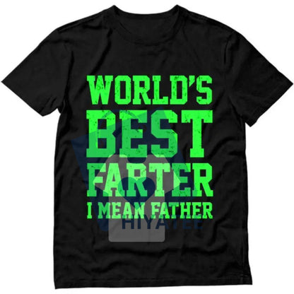 "World Best Farter I Mean Father" Shirt – Funny Gifts for Dad Men's T-Shirt