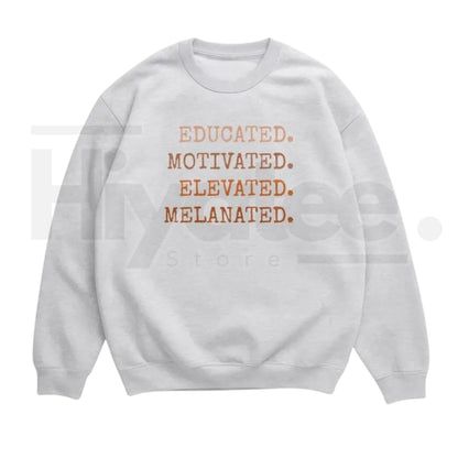 Educated Motivated Elevated Melanated – Black History Month