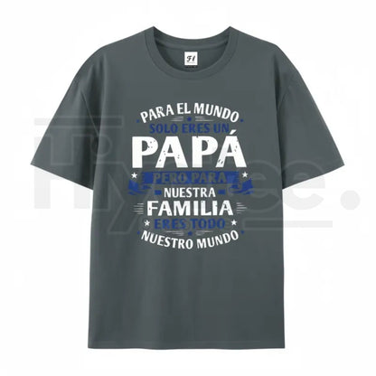 Para El Mundo Solo Eres Un Papá T-Shirt – Latino Father's Day Graphic Tee