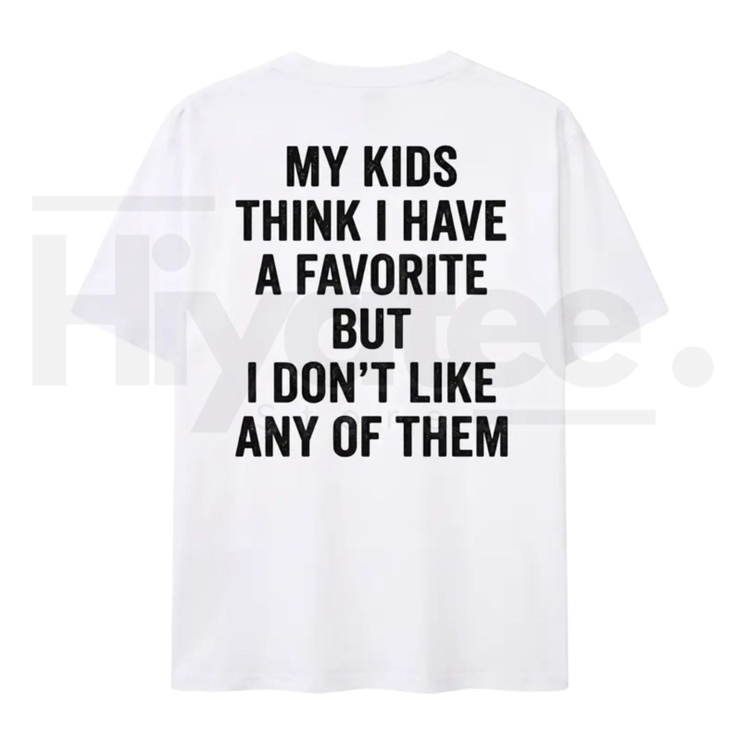 Funny My Kids Think I Have A Favorite T-Shirt – Sarcastic Parenting Humor Tee for Mom & Dad