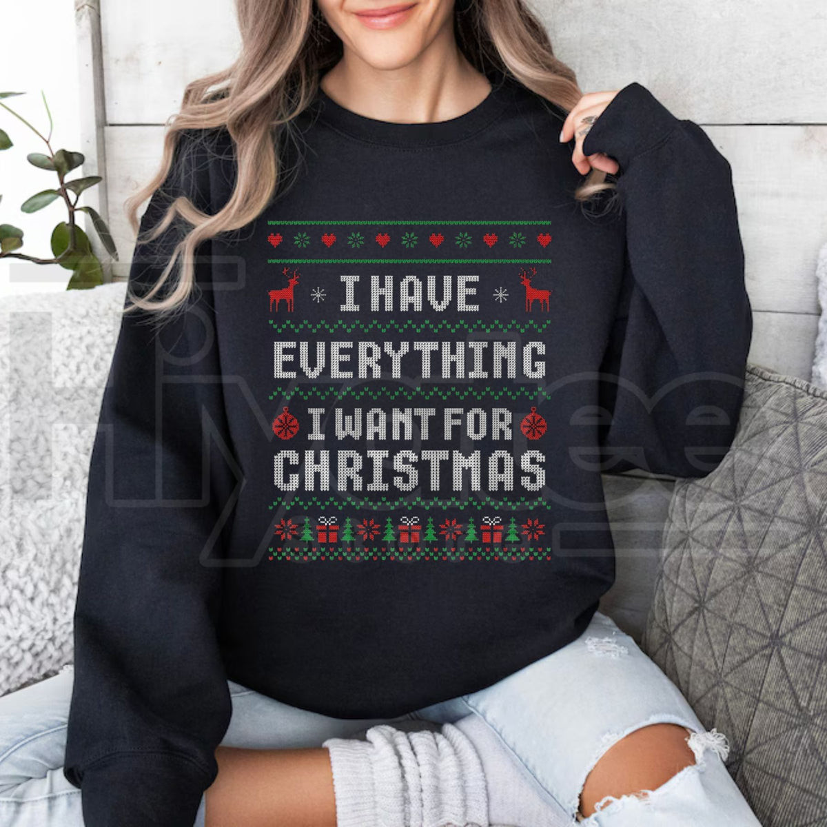 I Have Everything I Want For Christmas Couples Sweatshirt, Funny Matching Holiday Pullover
