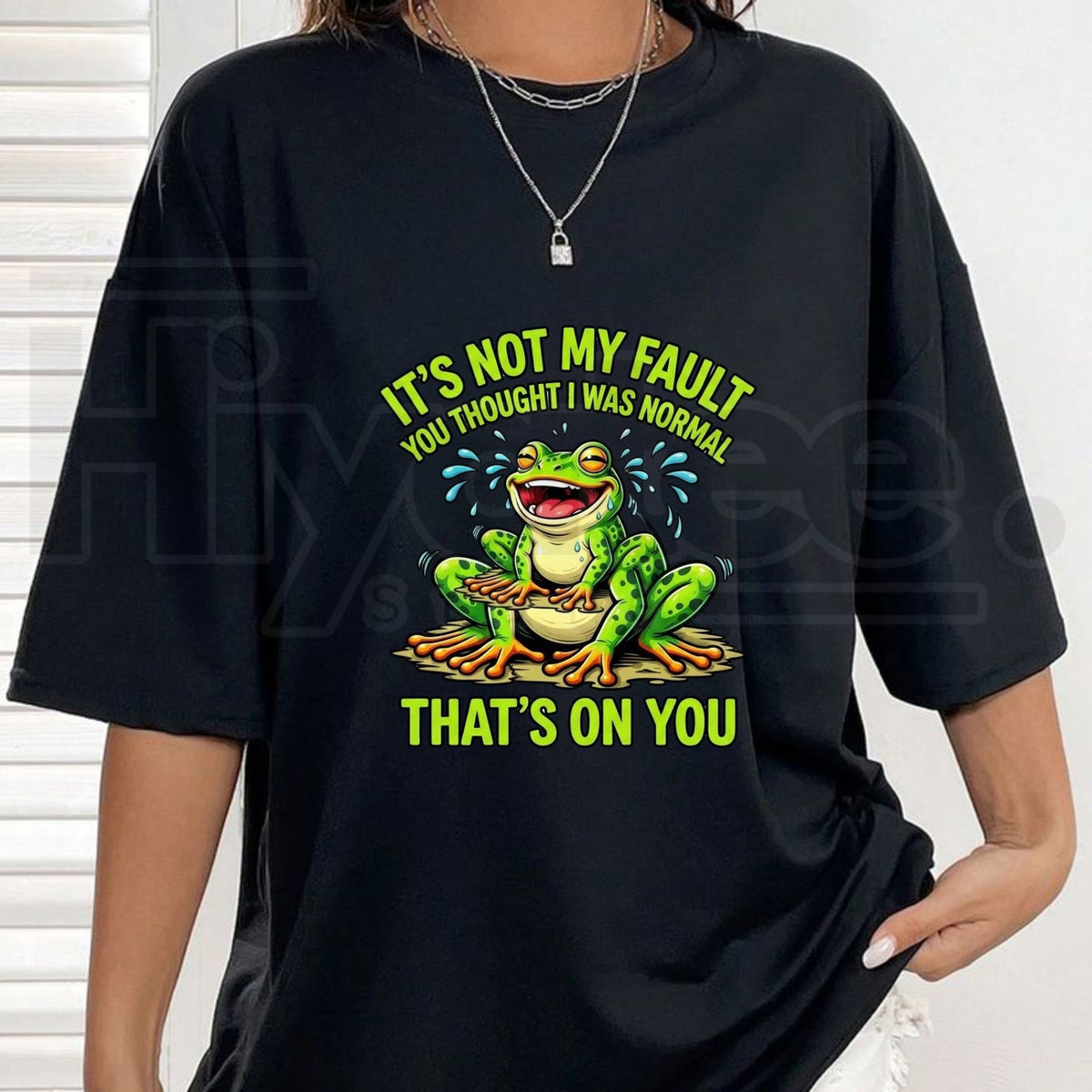 It’s Not My Fault That’s On You Funny Frog T-Shirt – Unbothered Sarcastic Graphic Tee