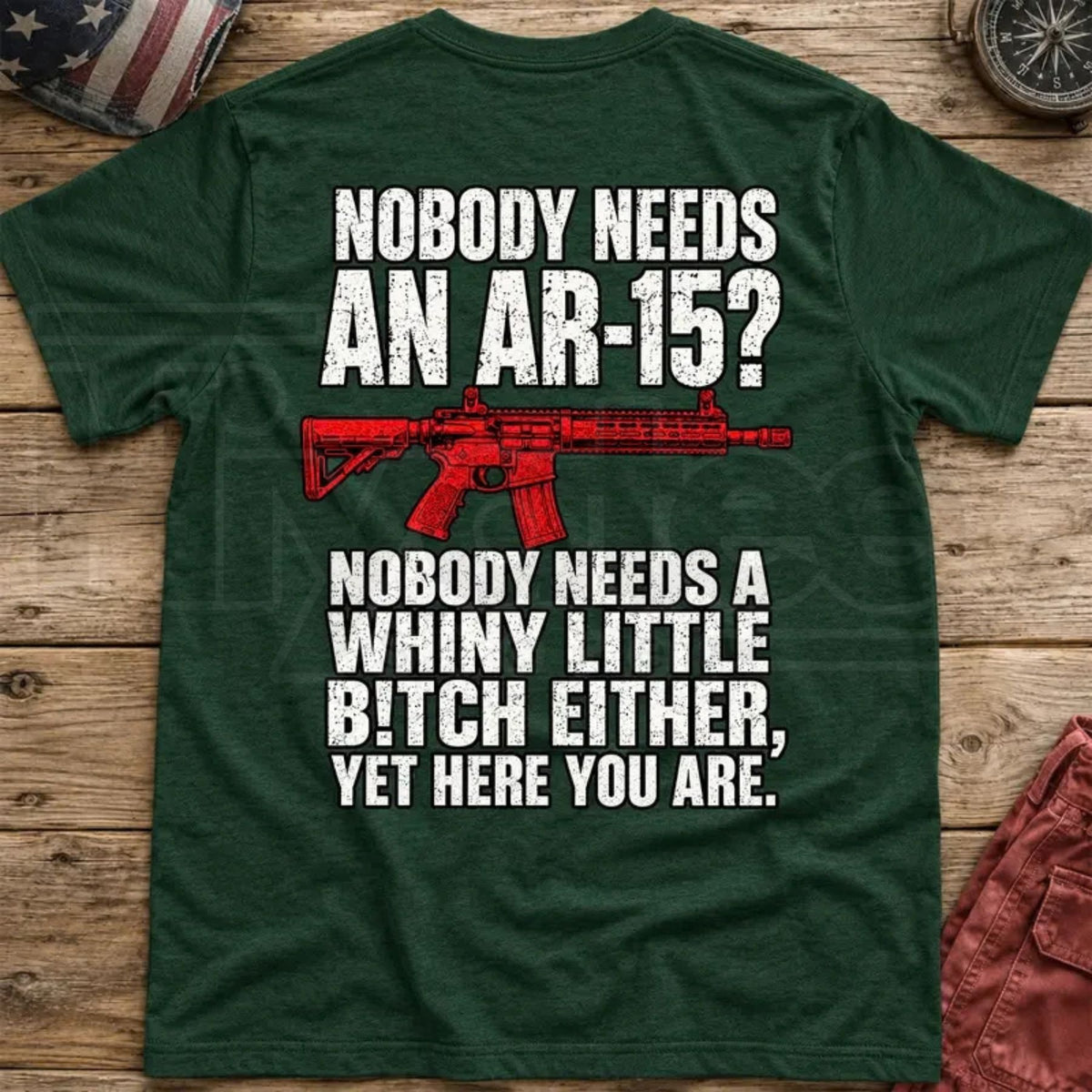 Nobody Needs An AR15 Back-Print T-Shirt – Pro 2nd Amendment Funny Graphic Tee