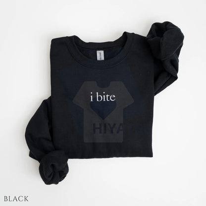 I Bite Sweatshirt: Funny Unhinged Sarcastic Meme Sweater, Humorous Introvert Slogan Pullover, Unique Gag Gift