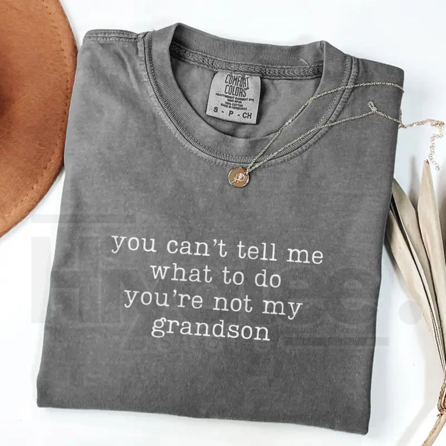 Comfort Colors® You Can't Tell Me What To Do You're Not My Grandson Shirt – Funny Grandma Tee
