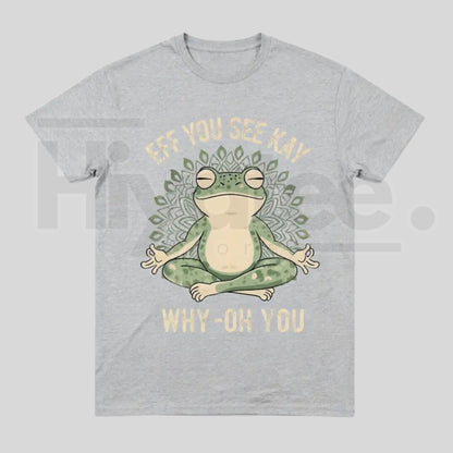 "EFF YOU SEE KAY" Frog Meditation – Funny Retro Sarcastic Graphic Top
