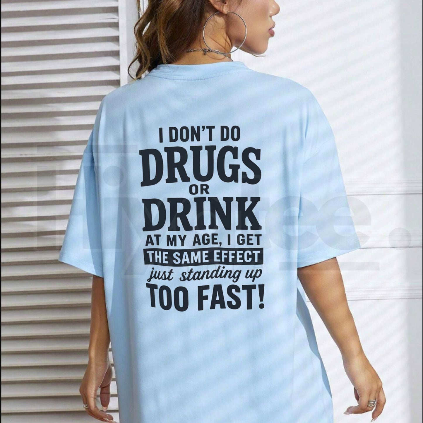 I Don't Do Drugs Or Drink Standing Up Too Fast T-Shirt – Sarcastic Meme Humor Tee