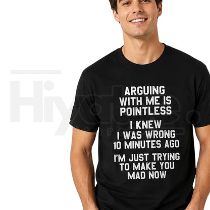 Men's Arguing With Me Is Pointless T-Shirt – Funny Sarcastic Quote Tee