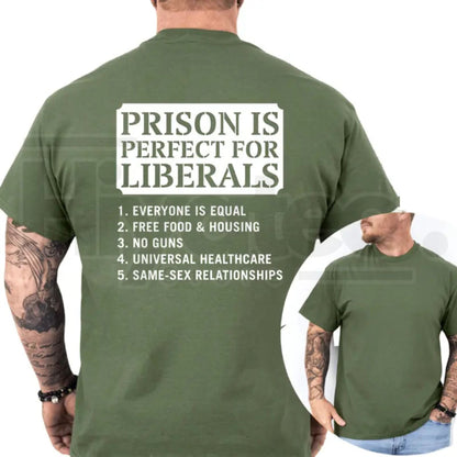 Prison Is Perfect For Liberals T-Shirt – Funny Conservative Republican Graphic Tee