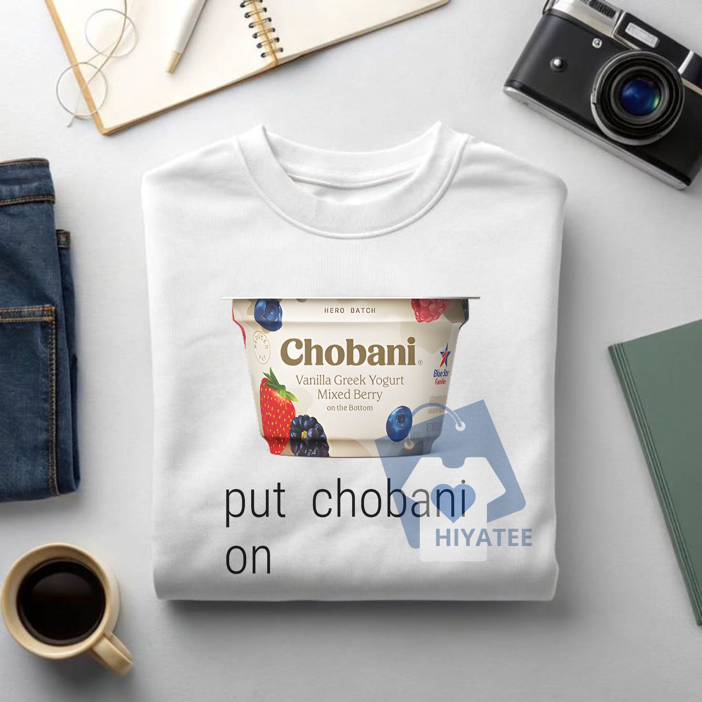 Put Chobani On It T-Shirt – Funny Meme Shirt for Yogurt Fans, Viral Quote Tee