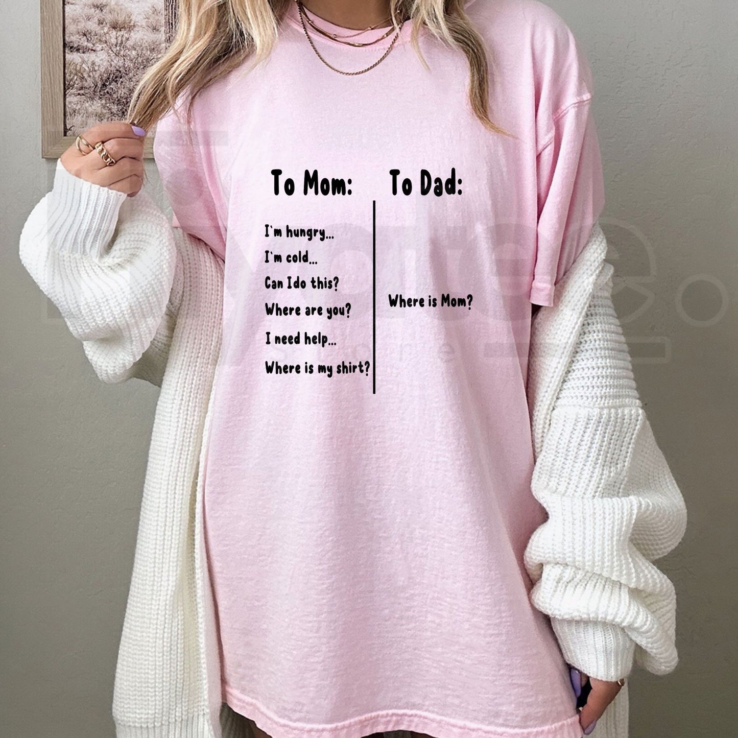 To Mom I'm Hungry To Dad Where Is Mom T-Shirt – Funny Mother's Day Gift Tee