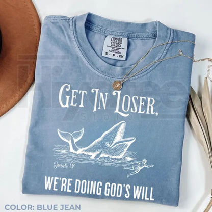 "Get In Loser We're Doing God's Will" – Funny Christian Bible Graphic Top