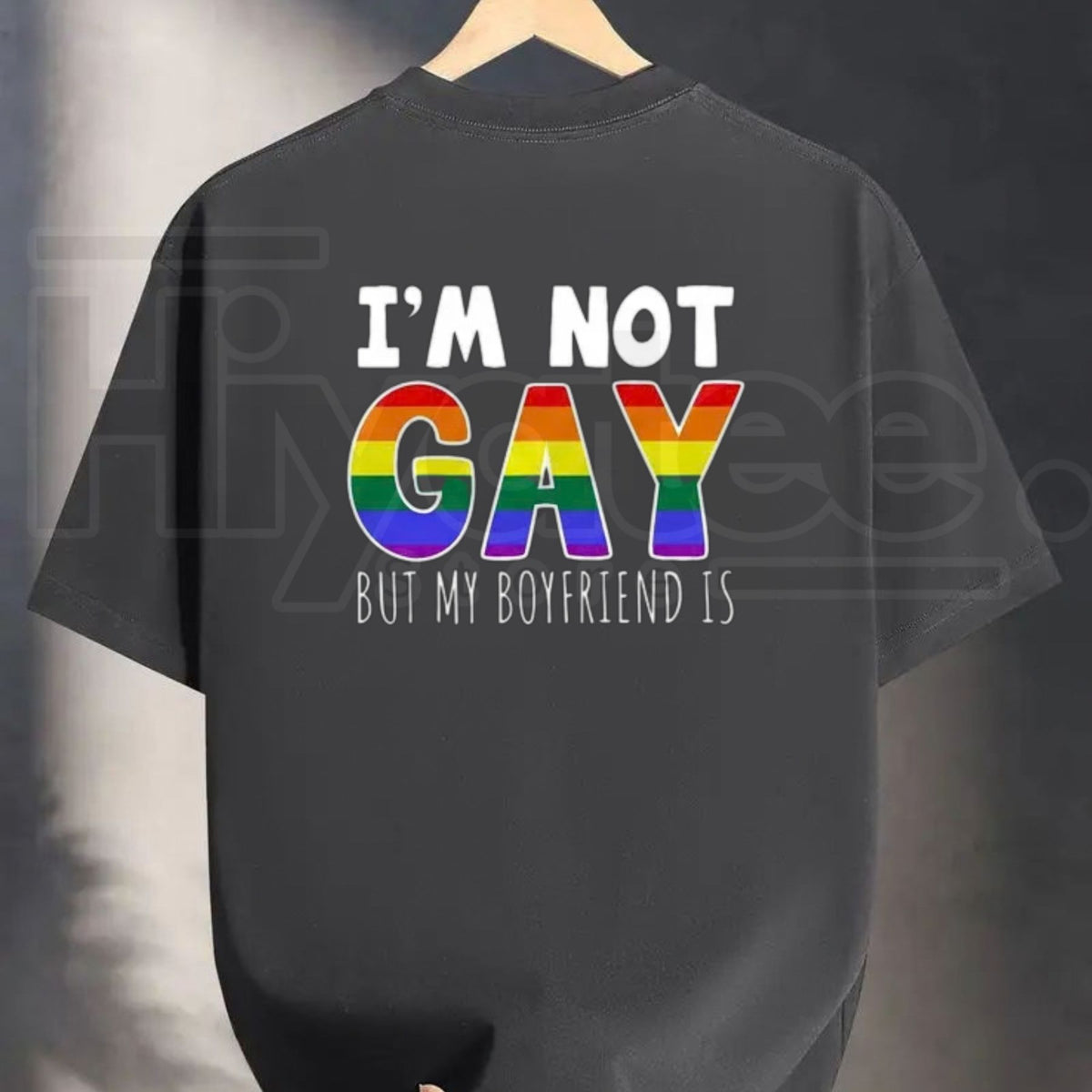 I'm Not Gay But My Boyfriend Is T-Shirt – Funny Pride Meme Tee