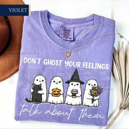 Don't Ghost Your Feelings Comfort Colors T-Shirt Mental Health Halloween Tee