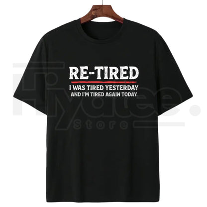 "RE-TIRED" – Humorous Lazy Sarcastic Quote Graphic Top