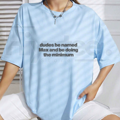 "Max Doing The Minimum" – Funny Sarcastic Name Graphic Top