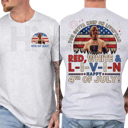 You Gotta Keep On Livin' 4th Of July T-Shirt – Vintage Dazed and Confused Patriotic Tee