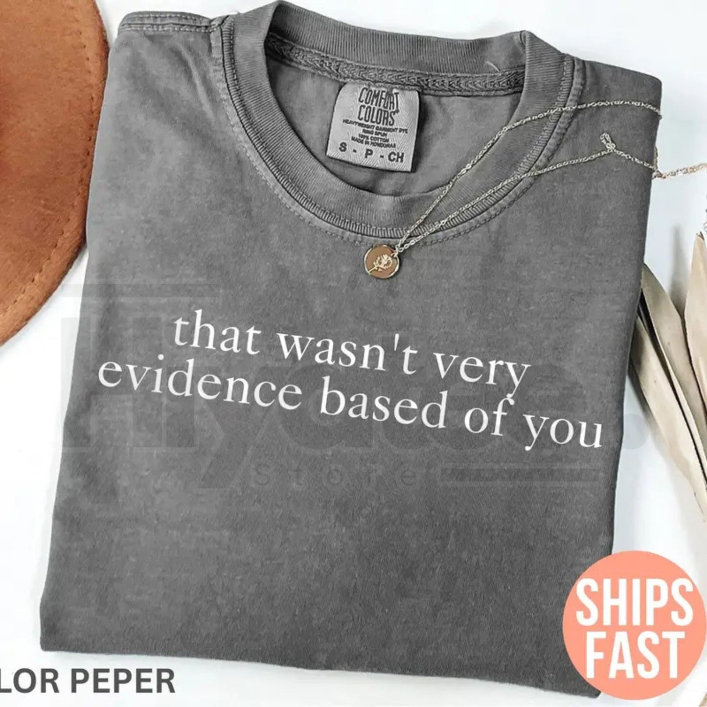 Comfort Colors® That Wasn't Very Evidence Based of You Shirt – Funny Nurse Educator & Nursing Gift Tee